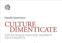 Culture dimenticate, i sentieri smarriti dell’Umanità – Recensione di Alberto Castagnola